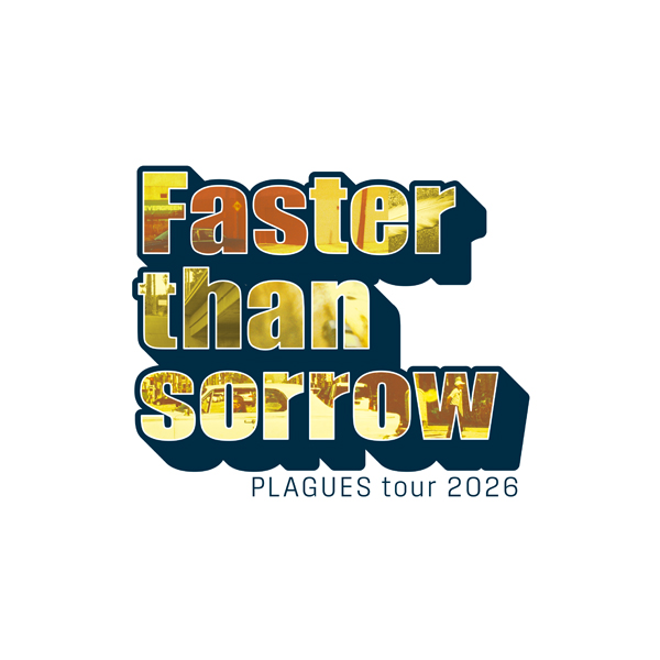 PLAGUES tour 2026「Faster than sorrow」